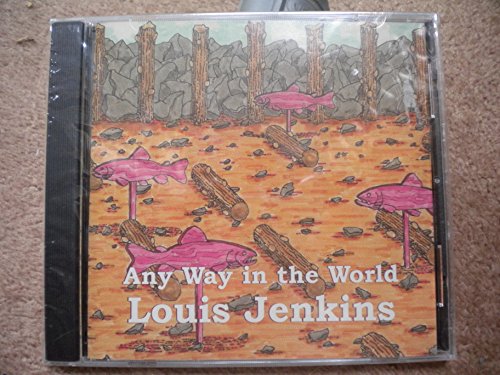 Imagen de archivo de Any Way in the World: Poems by Louis Jenkins a la venta por Ally Press Center