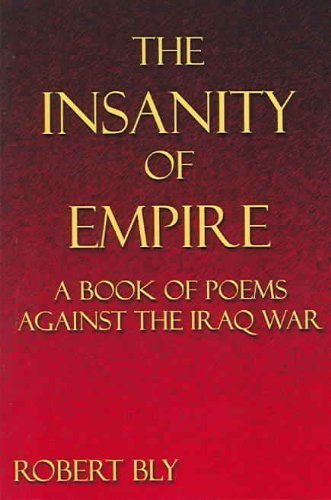 Beispielbild fr The Insanity of Empire : A Book of Poems Against the Iraq War zum Verkauf von Better World Books