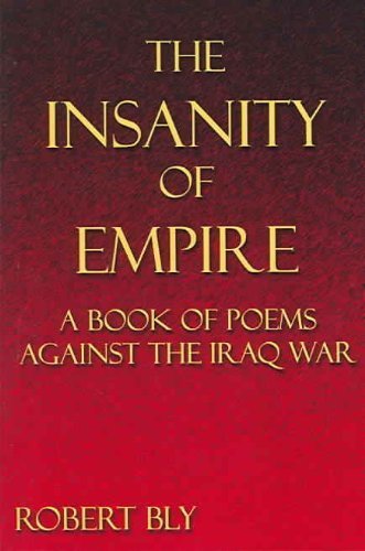 Stock image for The Insanity of Empire : A Book of Poems Against the Iraq War for sale by Better World Books