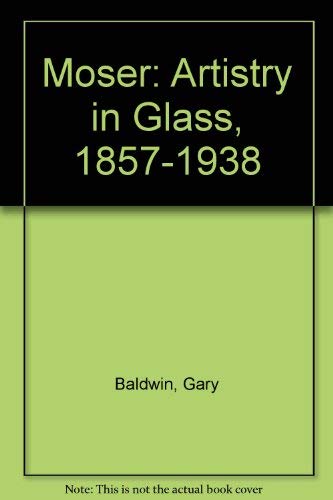 9780915410453: Moser: Artistry in Glass, 1857-1938