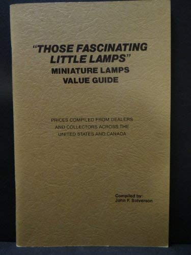 Stock image for Those Fascinating Little Lamps: Miniature Lamps Value Guide for sale by Wonder Book