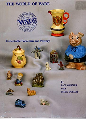 The World of Wade. Collectable Porcelain and Pottery SIGNED