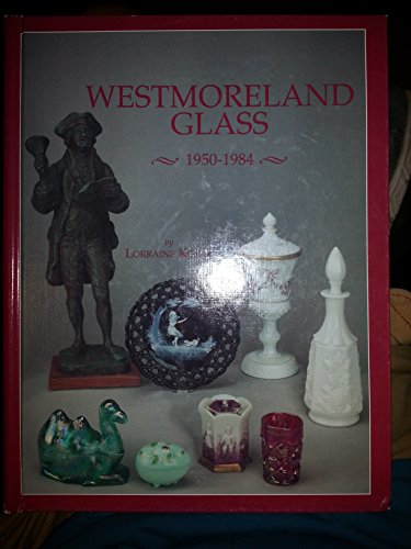 Stock image for Westmoreland Glass, 1950-1984 for sale by Novel Ideas Books & Gifts