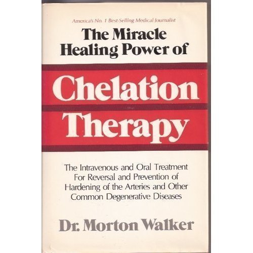 Imagen de archivo de The Miracle Healing Power of Chelation Therapy a la venta por SecondSale