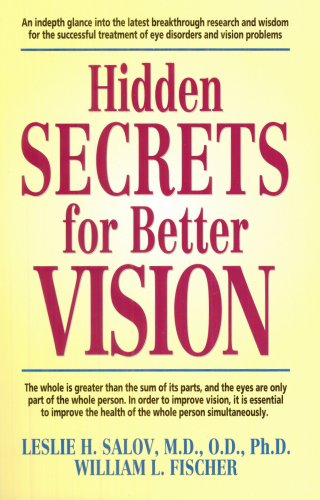 Imagen de archivo de Hidden secrets for better vision: An in-depth glance into the latest breakthrough research and wisdom for the successful treatment of eye disorders and vision problems a la venta por -OnTimeBooks-