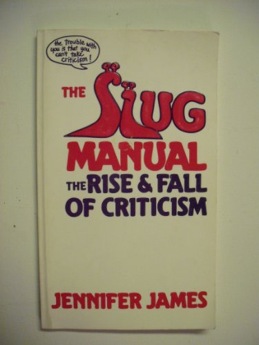 Stock image for The Slug Manual: The Rise and Fall of Criticism for sale by Goodwill Books