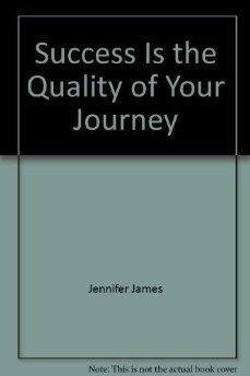 Imagen de archivo de Success is the Quality of Your Journey a la venta por HPB-Emerald