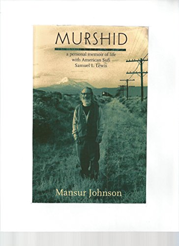 Beispielbild fr Murshid: A Personal Memoir of Life with American Sufi Samuel L. Lewis zum Verkauf von BooksRun