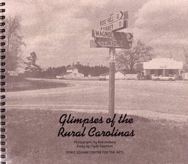 Glimpses of the Rural Carolinas (9780915427116) by Clyde Edgerton; Spirit Square Arts Center