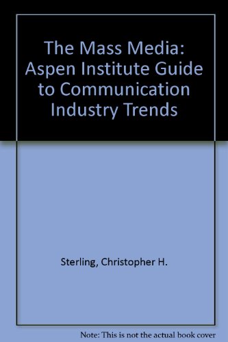 Stock image for The Mass Media: Aspen Institute Guide to Communication Industry Trends for sale by Wonder Book