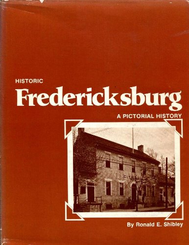 Historic Fredericksburg: A Pictorial History
