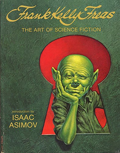 Stock image for Frank Kelly Freas: The Art of Science Fiction for sale by Books of the Smoky Mountains