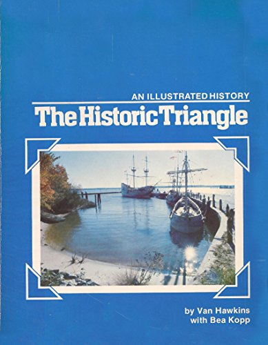 Imagen de archivo de The Historic Triangle: An Illustrated History a la venta por P.C. Schmidt, Bookseller