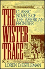 The Wister Trace: Classic Novels of the American Frontier