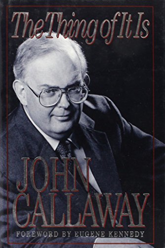 The Thing of It Is: With Reflections on Chicago and the Problem Society - CALLAWAY, John