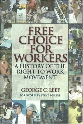 Beispielbild fr Free Choice for Workers: A History of the Right to Work Movement zum Verkauf von Wonder Book