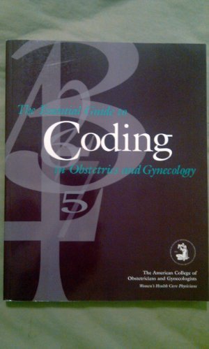 Stock image for The Essential Guide to Coding in Obstetrics & Gynecology for sale by HPB-Red