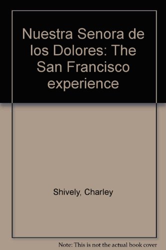 The Orange Telephone: The San Fransisco Experience (with) Nuestra Senora De Los Dolores.