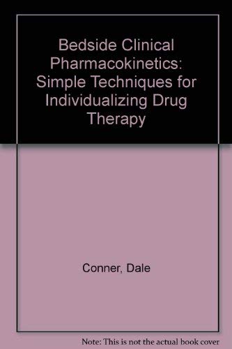 Imagen de archivo de Bedside Clinical Pharmacokinetics: Simple Techniques for Individualizing Drug Therapy (Revised Edition) a la venta por Book ReViews
