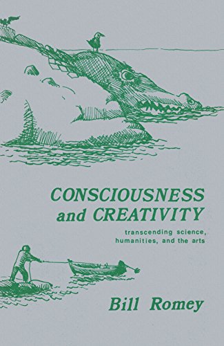 Stock image for Consciousness and Creativity: Transcending Science, Humanities and the Arts for sale by Crotchety Rancher's Books