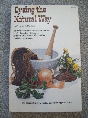 Imagen de archivo de Dyeing the natural way a la venta por Wonder Book