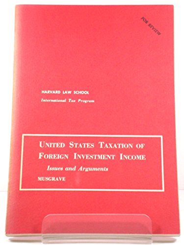 United States Taxation of Foreign Investment Income: Issues and Arguments (9780915506101) by Musgrave, Peggy B.