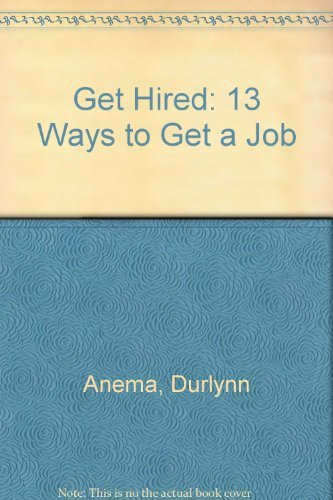 Beispielbild fr Get Hired: 13 Ways to Get a Job zum Verkauf von Hawking Books