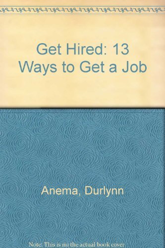 Stock image for Get Hired: 13 Ways to Get a Job for sale by Hawking Books