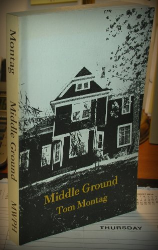 Middle Ground [signed copy] (9780915514212) by Tom Montag