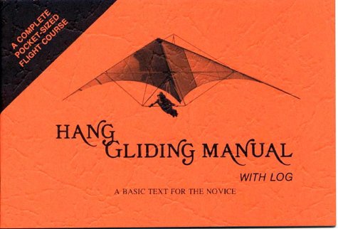 Beispielbild fr Hang Gliding Manual With Log zum Verkauf von Wonder Book