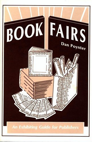 Book Fairs: An Exhibiting Guide for Publishers (9780915516438) by Poynter, Dan