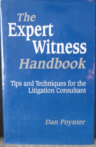 Imagen de archivo de The Expert Witness Handbook: Tips and Techniques for the Litigation Consultant a la venta por BookHolders