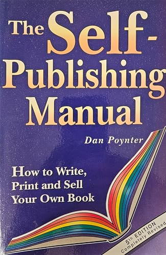 Beispielbild fr The Self-Publishing Manual: How to Write, Print and Sell Your Own Book zum Verkauf von Wonder Book