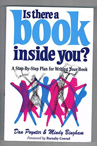 Is There a Book Inside You?: A Step-By-Step Plan for Writing Your Book (9780915516681) by Mindy Poynter, Dan; Bingham; Mindy Bingham