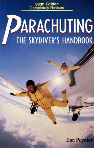 Stock image for Parachuting: The Skydiver's Handbook for sale by Wonder Book