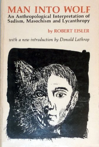 Beispielbild fr Man into Wolf: An Anthropological Study of Sadism, Masochism, Lycanthropy zum Verkauf von Sunny Day Books