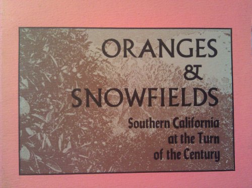9780915520077: Oranges and Snowfields: Southern California at the Turn of the Century
