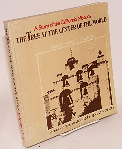 Beispielbild fr The Tree at the Center of the World: A Story of the California Missions zum Verkauf von Books From California