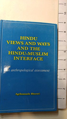 Hindu Views and Ways and the Hindu-Muslim Interface: An Anthropological Assessment