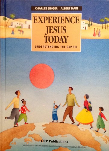 Beispielbild fr Experience Jesus Today : Understanding the Gospels zum Verkauf von Better World Books