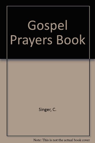 Gospel Prayers (9780915531127) by Charles Singer