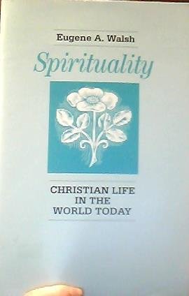 Beispielbild fr Spirituality : Christian Life in the World Today zum Verkauf von Better World Books