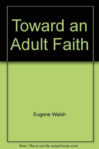 Beispielbild fr Toward an adult faith: Talking about the big questions zum Verkauf von The Media Foundation