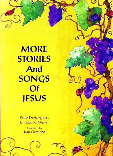 More Stories and Songs of Jesus (9780915531783) by Walker, Christopher; Freeburg, Paule