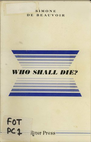 Who shall die? (9780915535002) by Beauvoir, Simone De