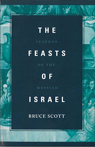 Stock image for The Feasts of Israel: Seasons of the Messiah for sale by SecondSale