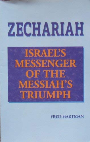 Beispielbild fr Zechariah: Israel's messenger of the Messiah's triumph zum Verkauf von Wonder Book
