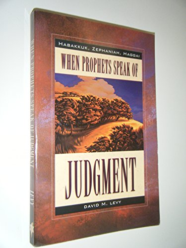 Stock image for When Prophets Speak of Judgment : Habakkuk, Zephaniah, Haggai for sale by Orion Tech