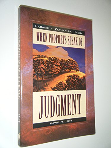 Stock image for When Prophets Speak of Judgment : Habakkuk, Zephaniah, Haggai for sale by SecondSale