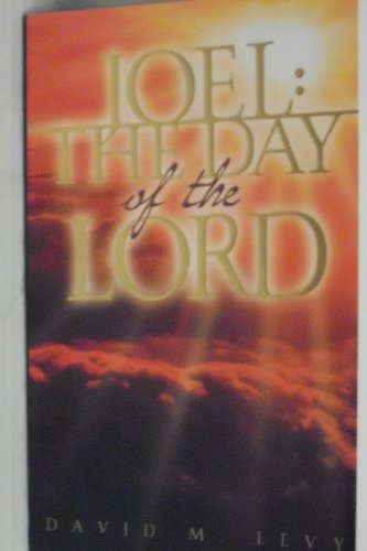 Imagen de archivo de Joel : the Day of the Lord : A Chronology of Israel's Prophetic History a la venta por Your Online Bookstore